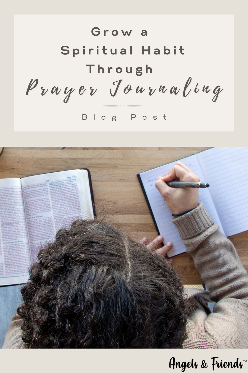 Building a Spiritual Habit Through Prayer Journaling Blog Post by Angels & Friends